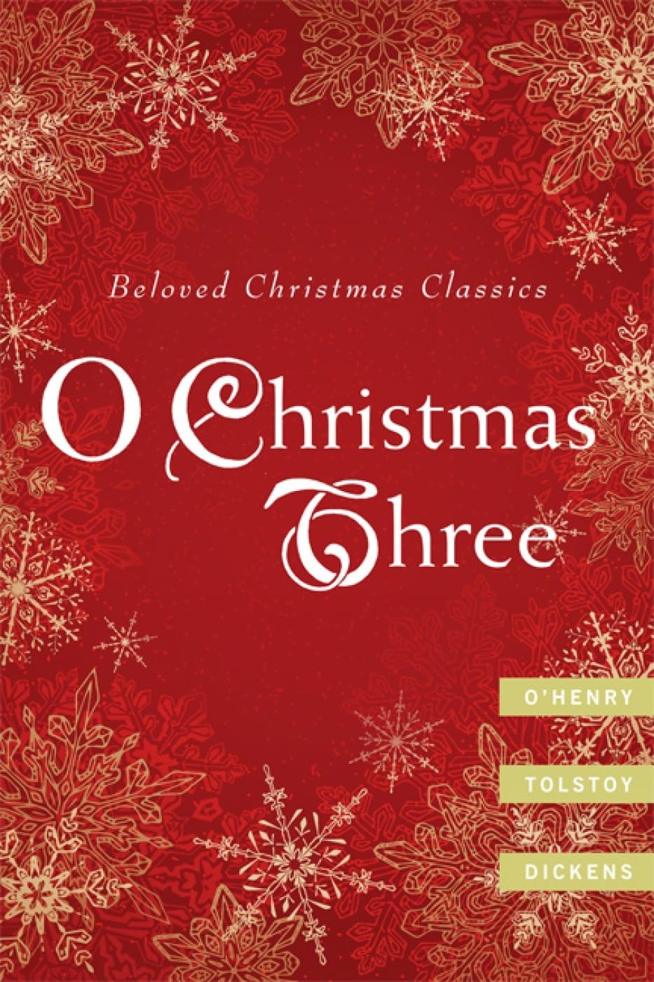 O Christmas Three O. Henry, Tolstoy, and Dickens