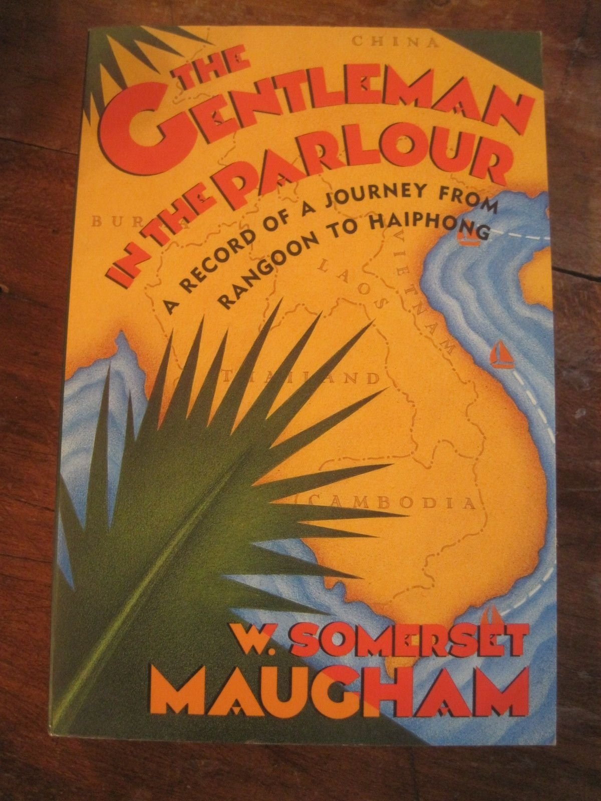 The Gentleman in the Parlour A Record of a Journey from Rangoon to Haiphong