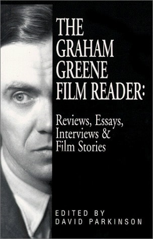 Graham Greene Film Reader: Reviews, Essays, Interviews and Film Stories