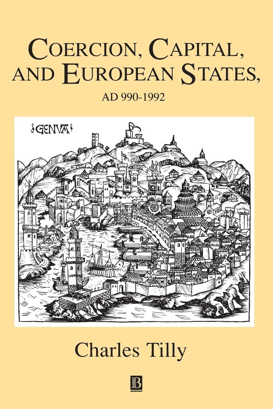 Coercion, Capital and European States AD 990 - 1992