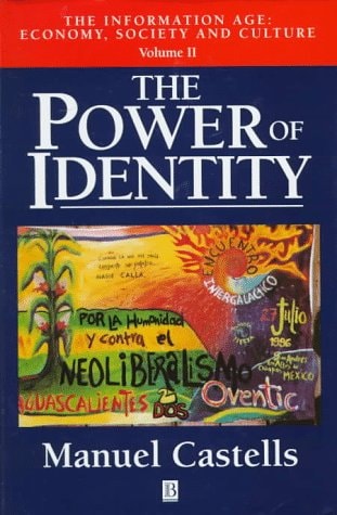 The information age : economy, society, and culture. 2. The power of identity