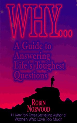 Why . . . A Guide to Answering Life's Toughest Questions
