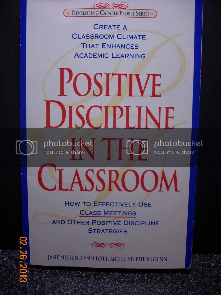 Positive Discipline in the Classroom How to Effectively Use Class Meetings and Other Positive Discipline Strategies