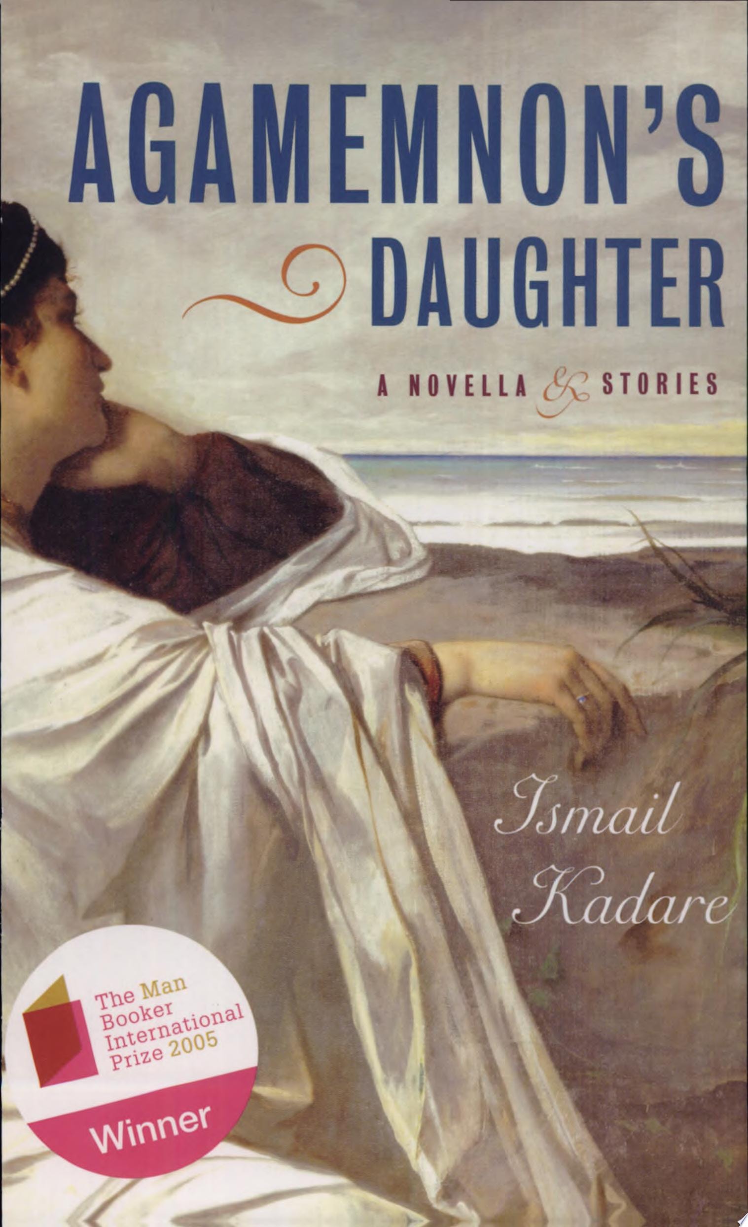 Agamemnon's Daughter A Novella and Stories