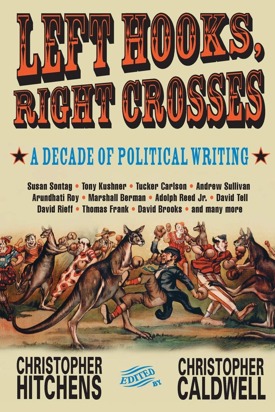 Left Hooks, Right Crosses A Decade of Political Writing