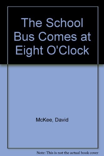 The School Bus Comes at Eight O'clock