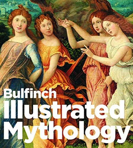 Bulfinch Illustrated Mythology
