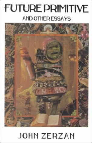 Future Primitive: And Other Essays (Autonomedia New Autonomy)