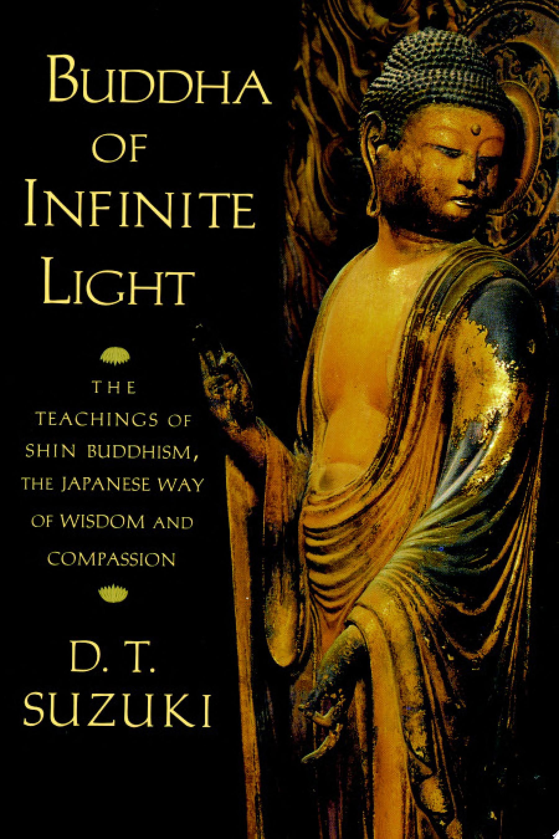 Buddha of Infinite Light The Teachings of Shin Buddhism, the Japanese Way of Wisdom and Compassion