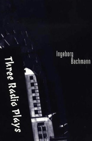 Three Radio Plays: A Deal in Dreams; The Cicadas; The Good God of Manhattan. (Studies in Austrian Literature, Culture, and Thought. Translation Series)