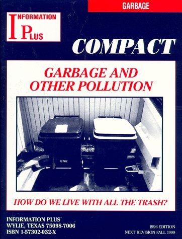 Garbage and Other Pollution How Do We Live with All the Trash
