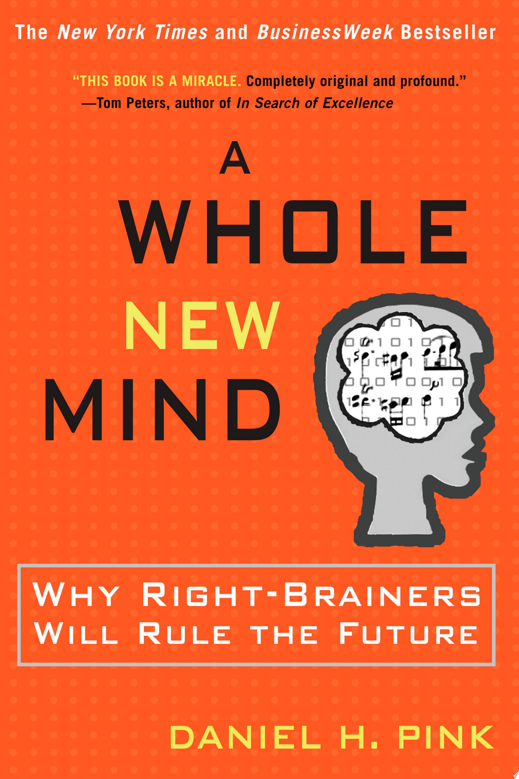A Whole New Mind Why Right-Brainers Will Rule the Future