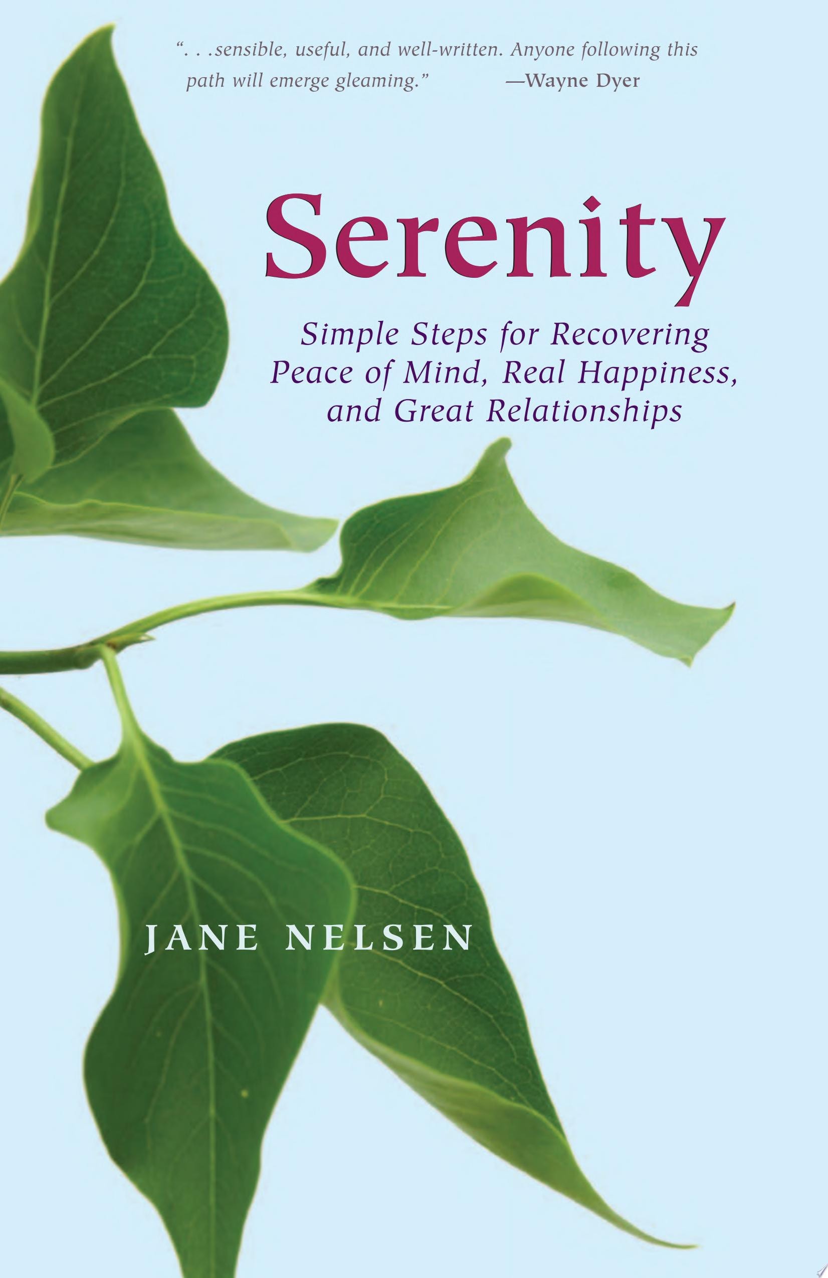 Serenity Simple Steps for Recovering Peace of Mind, Real Happiness, and Great Relationships