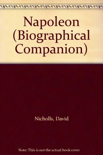 Napoleon A Biographical Companion