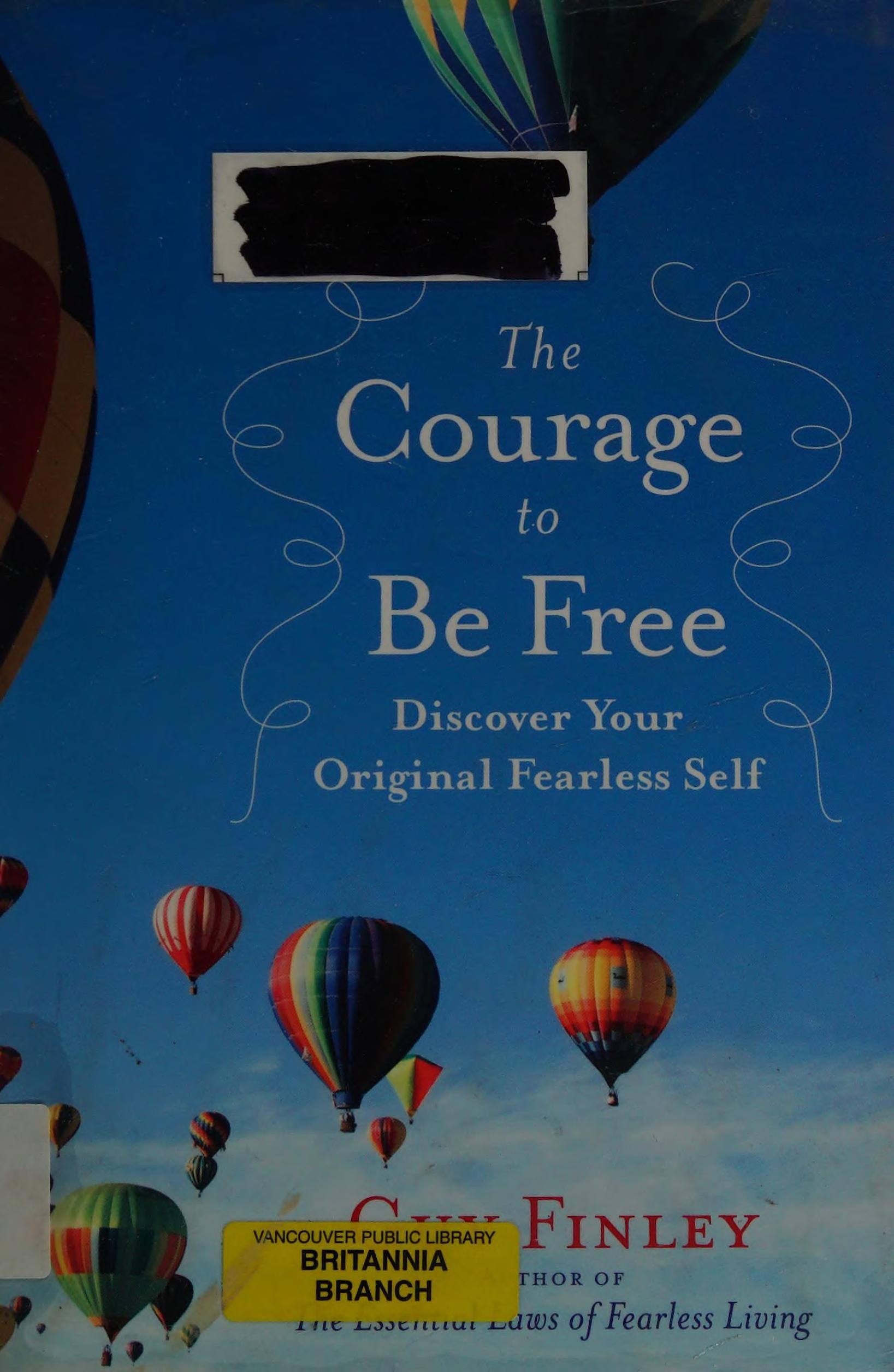 The Courage to Be Free Discover Your Original Fearless Self