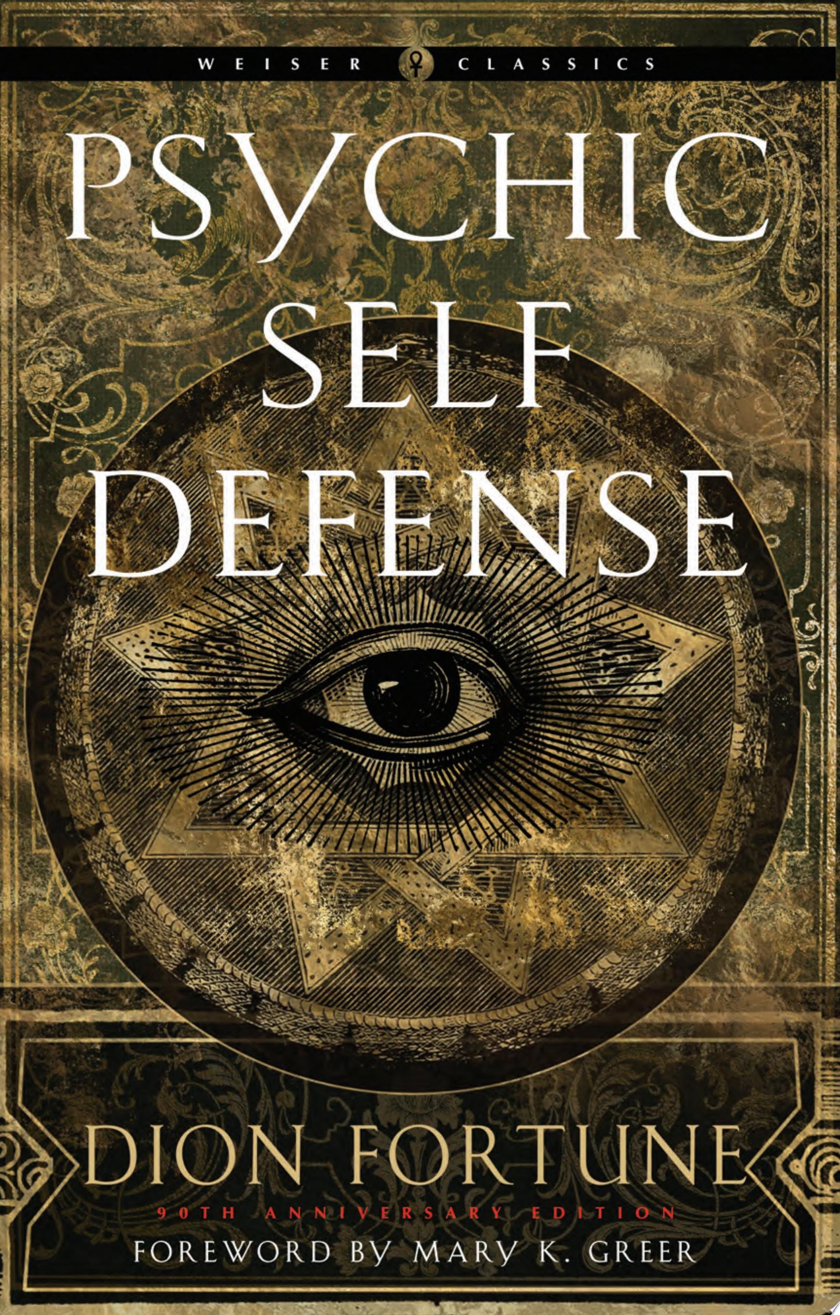 Psychic Self-Defense: The Definitive Manual for Protecting Yourself Against Paranormal Attack