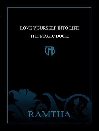 Love Yourself Into Life - The Magic Book