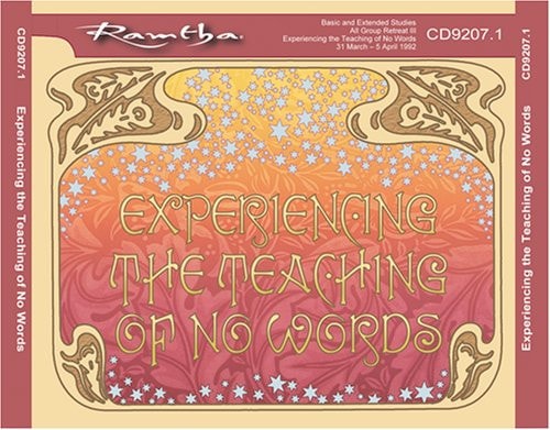 Ramtha on Experiencing the Teaching of No Words (CD9207.1)
