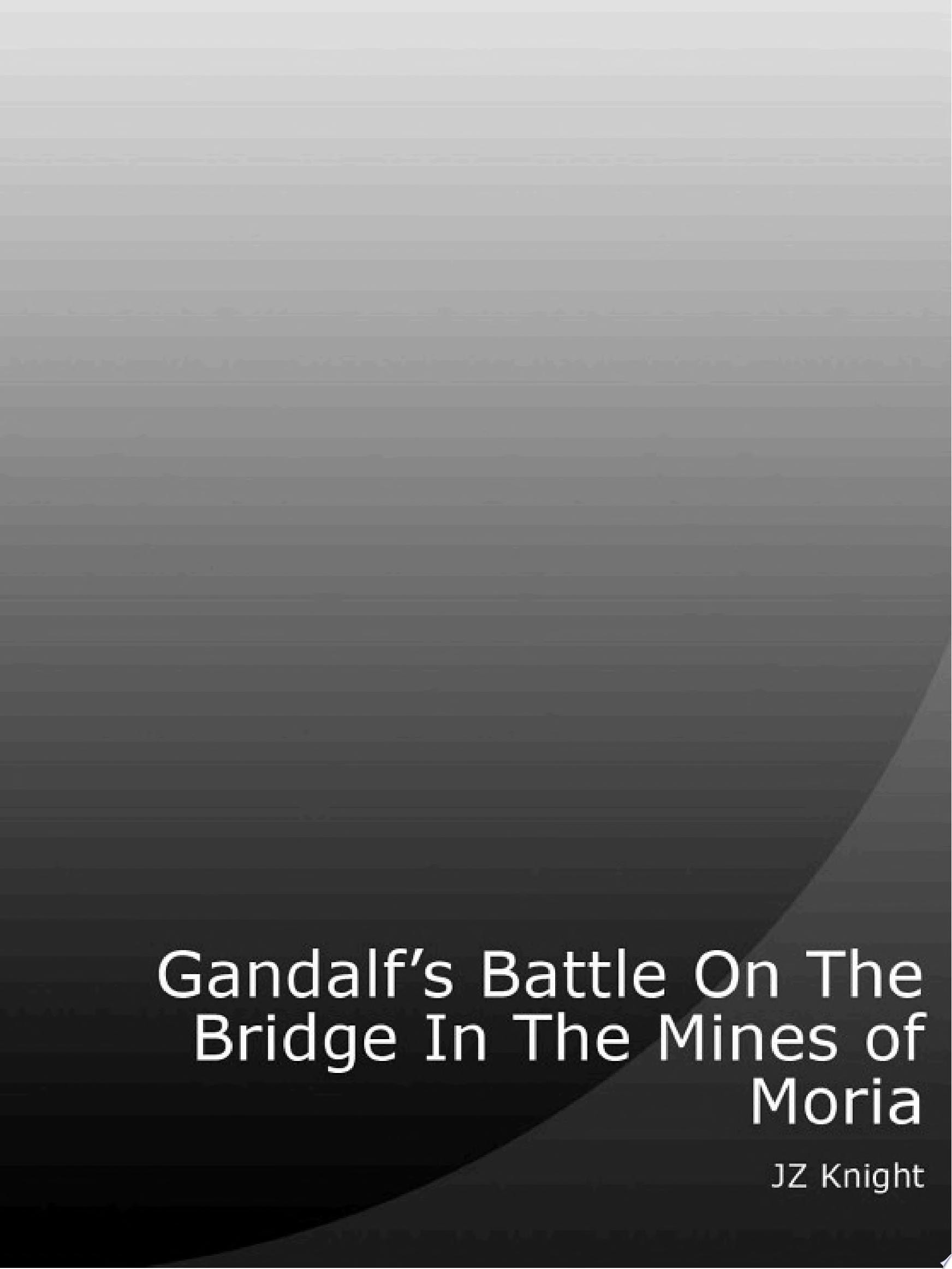 Gandalf's Battle on The Bridge In The Mines of Moria