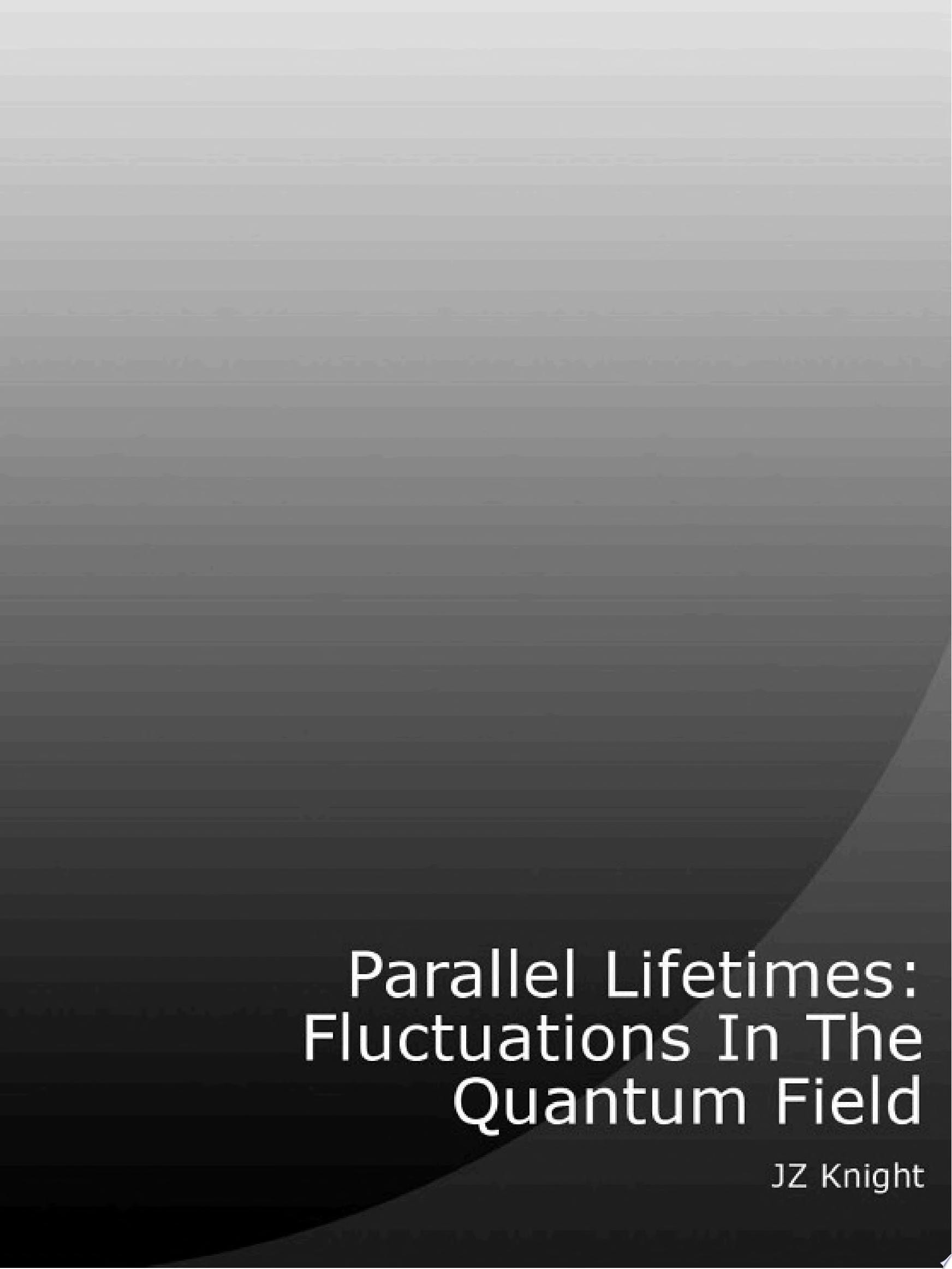 Parallel Lifetimes: Fluctuations In The Quantum Field