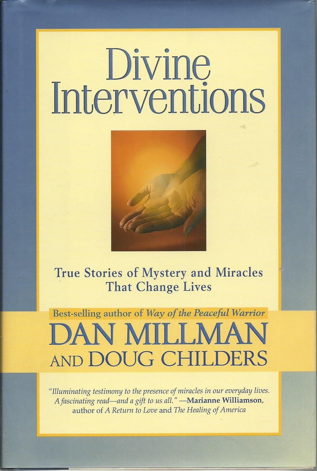 Divine Interventions True Stories of Mystery and Miracles that Change Lives