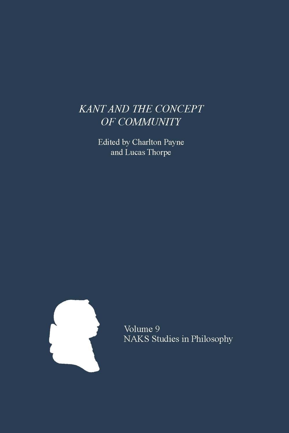 Kant and the Concept of Community (North American Kant Society Studies in Philosophy Book 9)