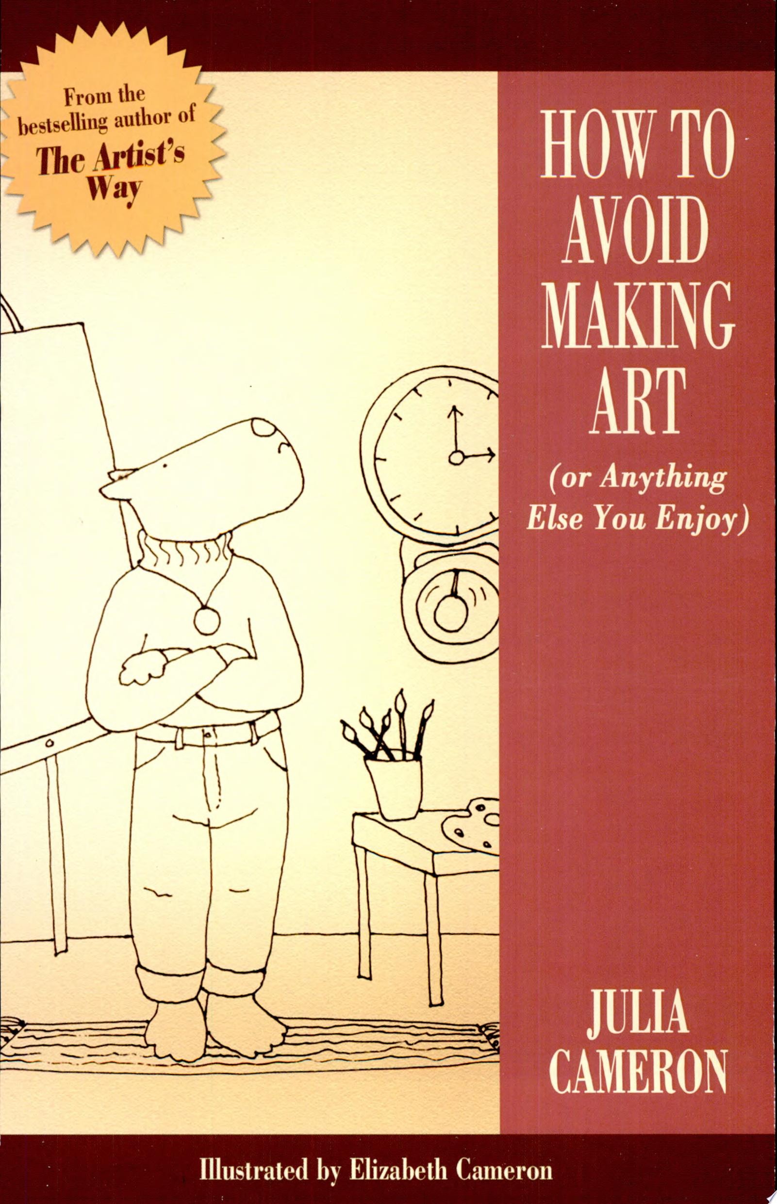 How to Avoid Making Art (or Anything Else You Enjoy)