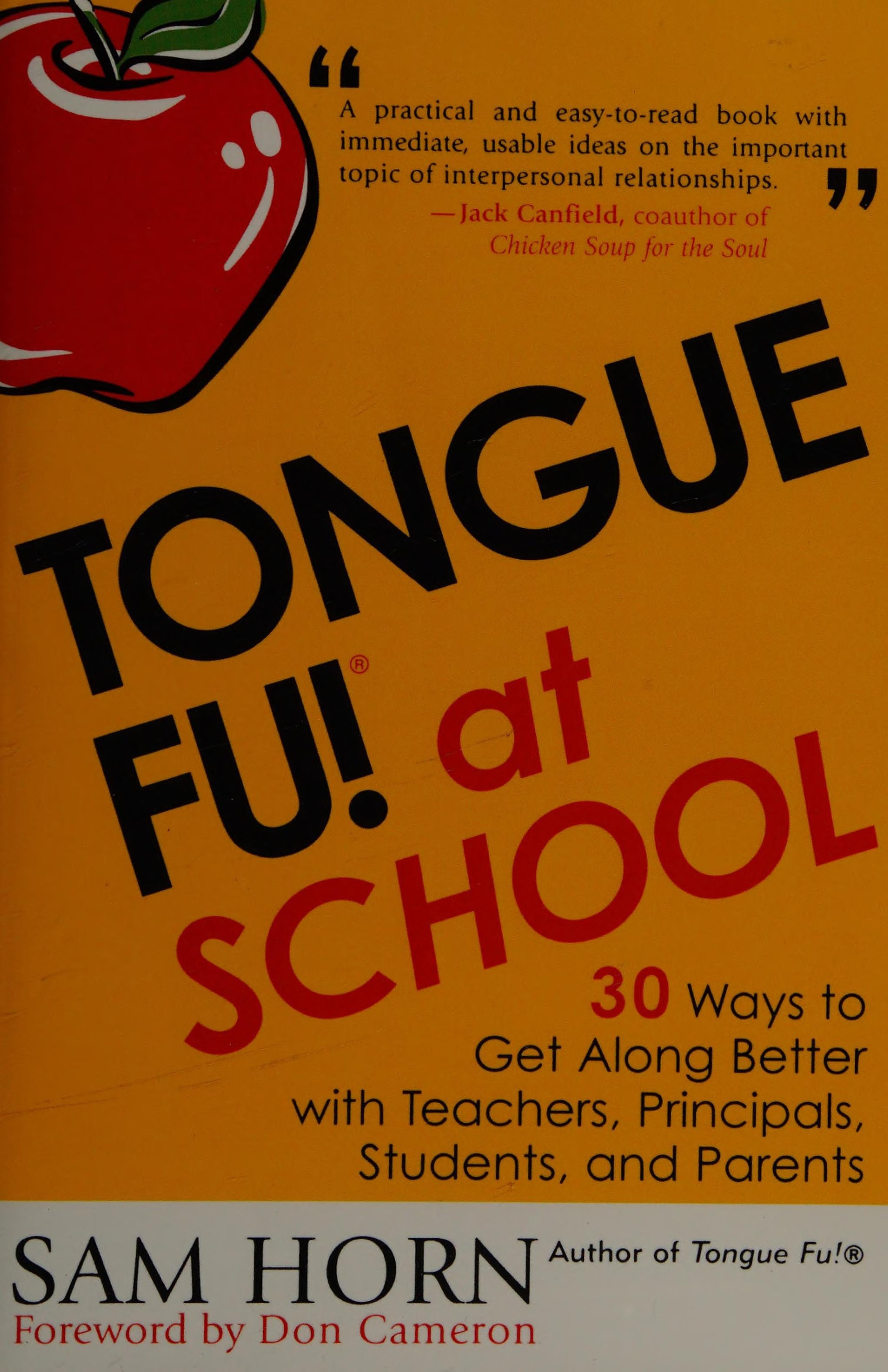 Tongue Fu! At School 30 Ways to Get Along with Teachers, Principals, Students, and Parents
