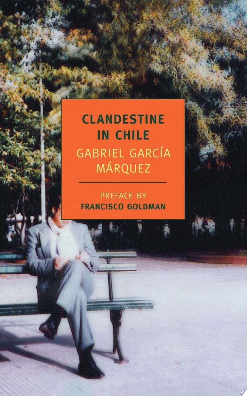 Clandestine in Chile The Adventures of Miguel Littín