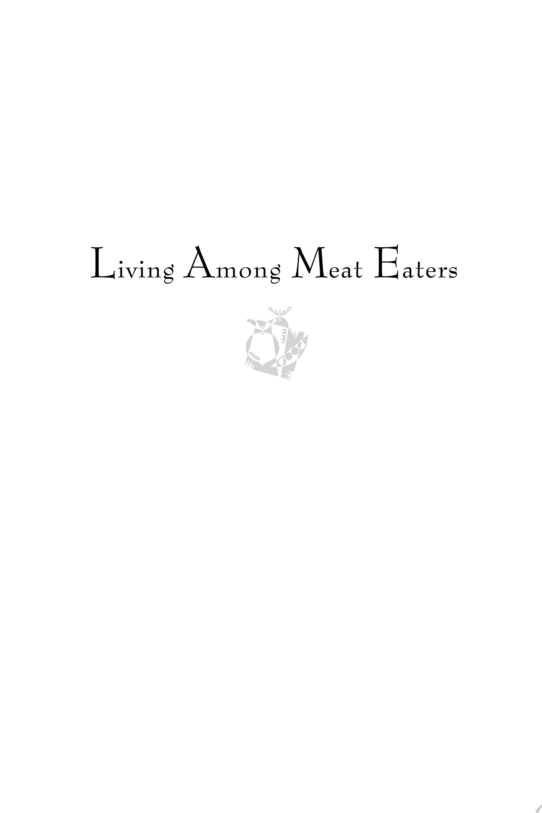 Living Among Meat Eaters The Vegetarian's Survival Handbook