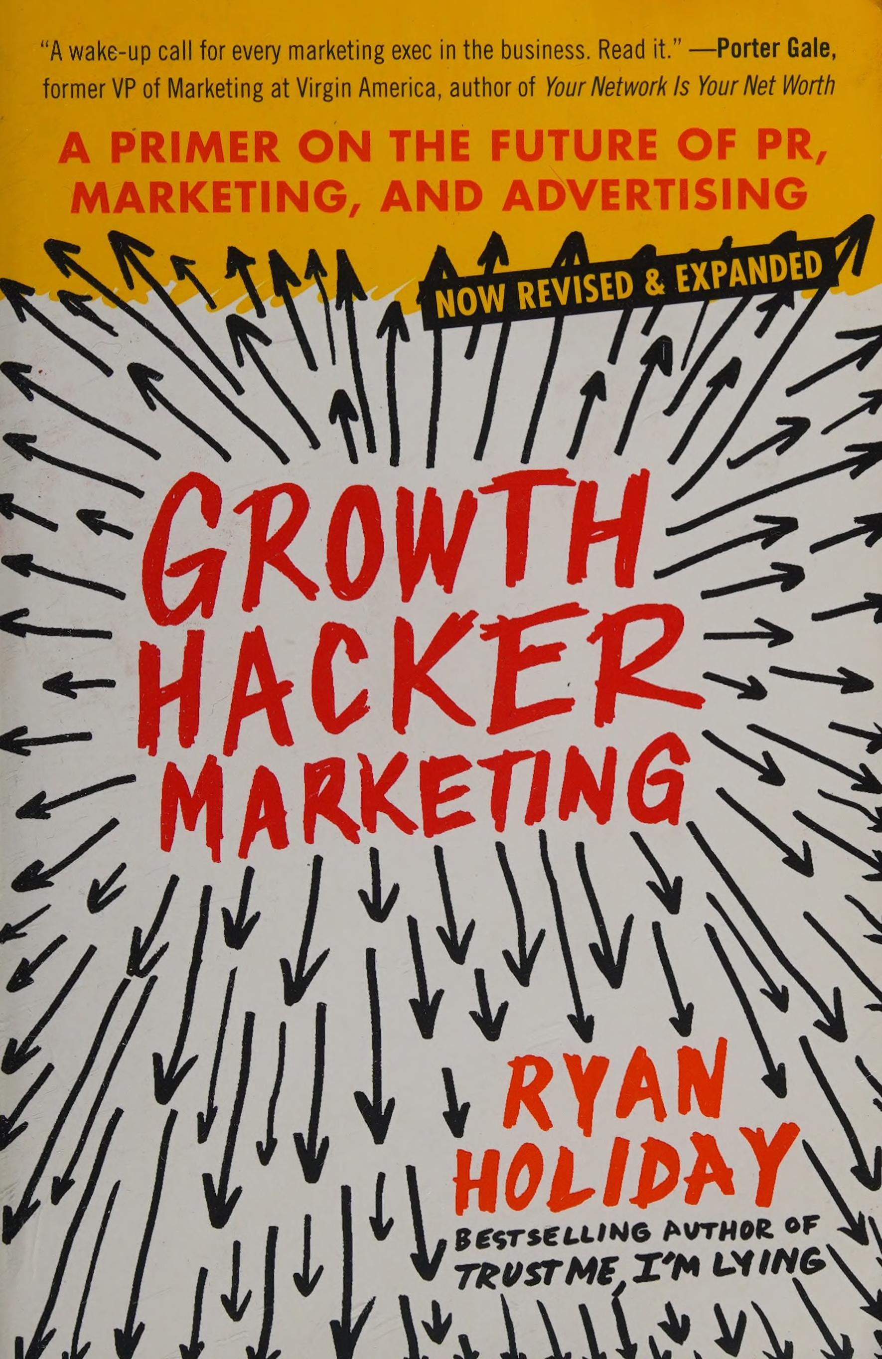 Growth Hacker Marketing: A Primer on the Future of PR, Marketing, and Advertising