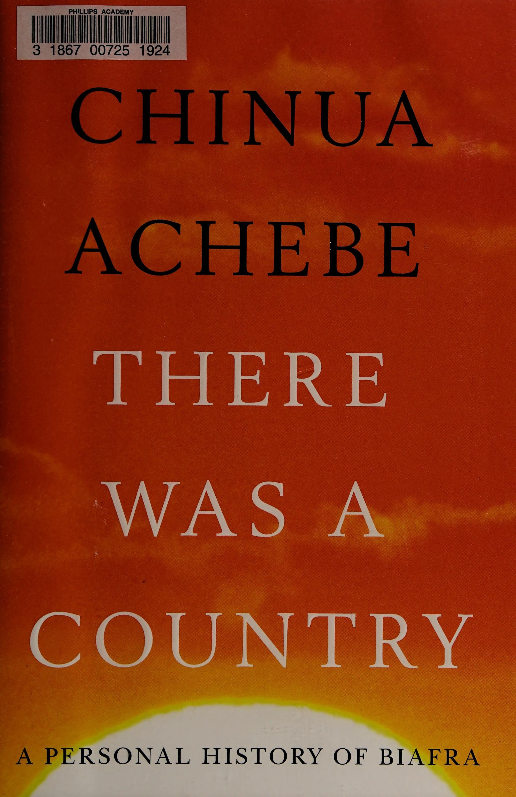 There Was a Country A Personal History of Biafra