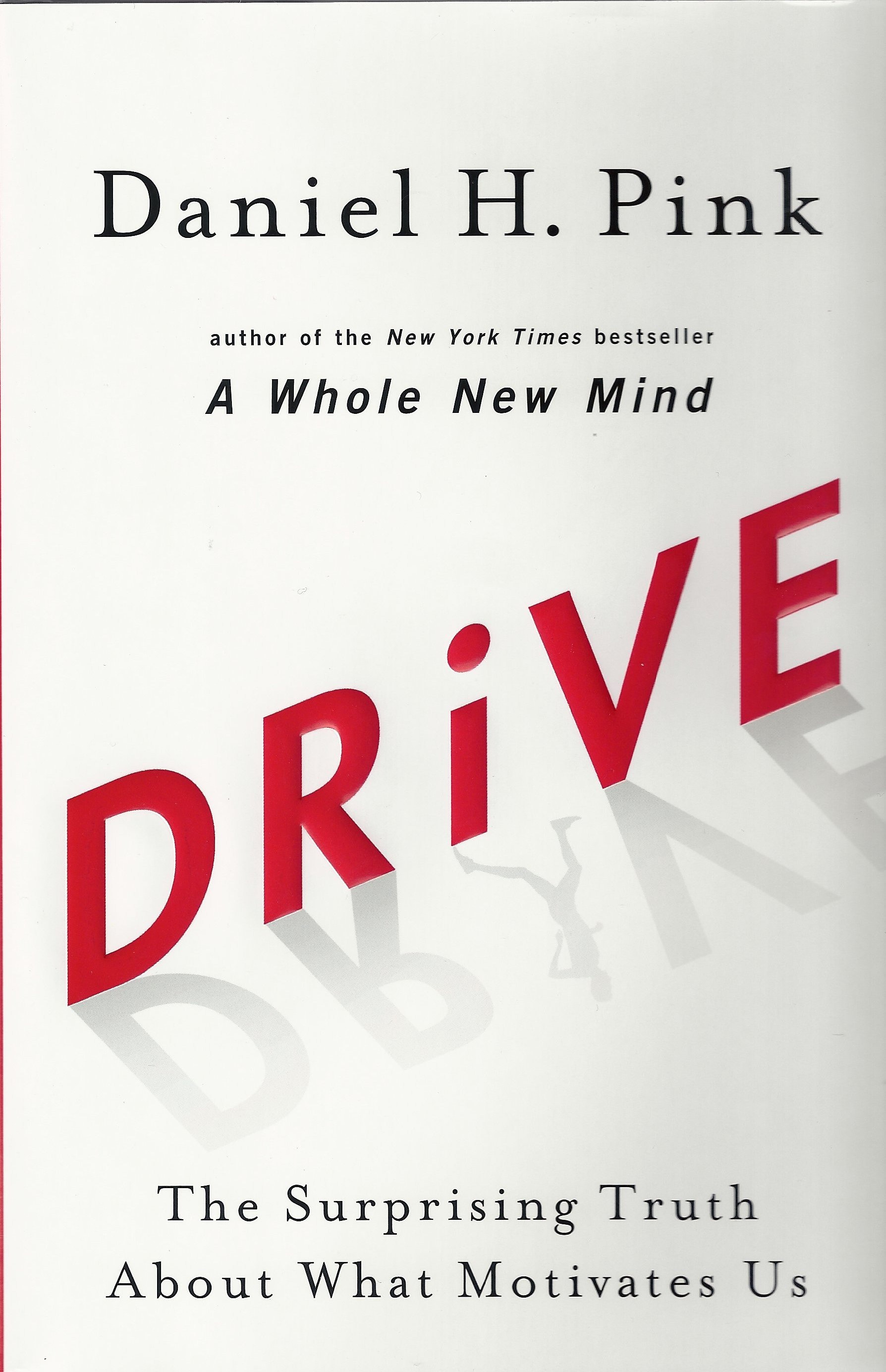 Drive The Surprising Truth About What Motivates Us