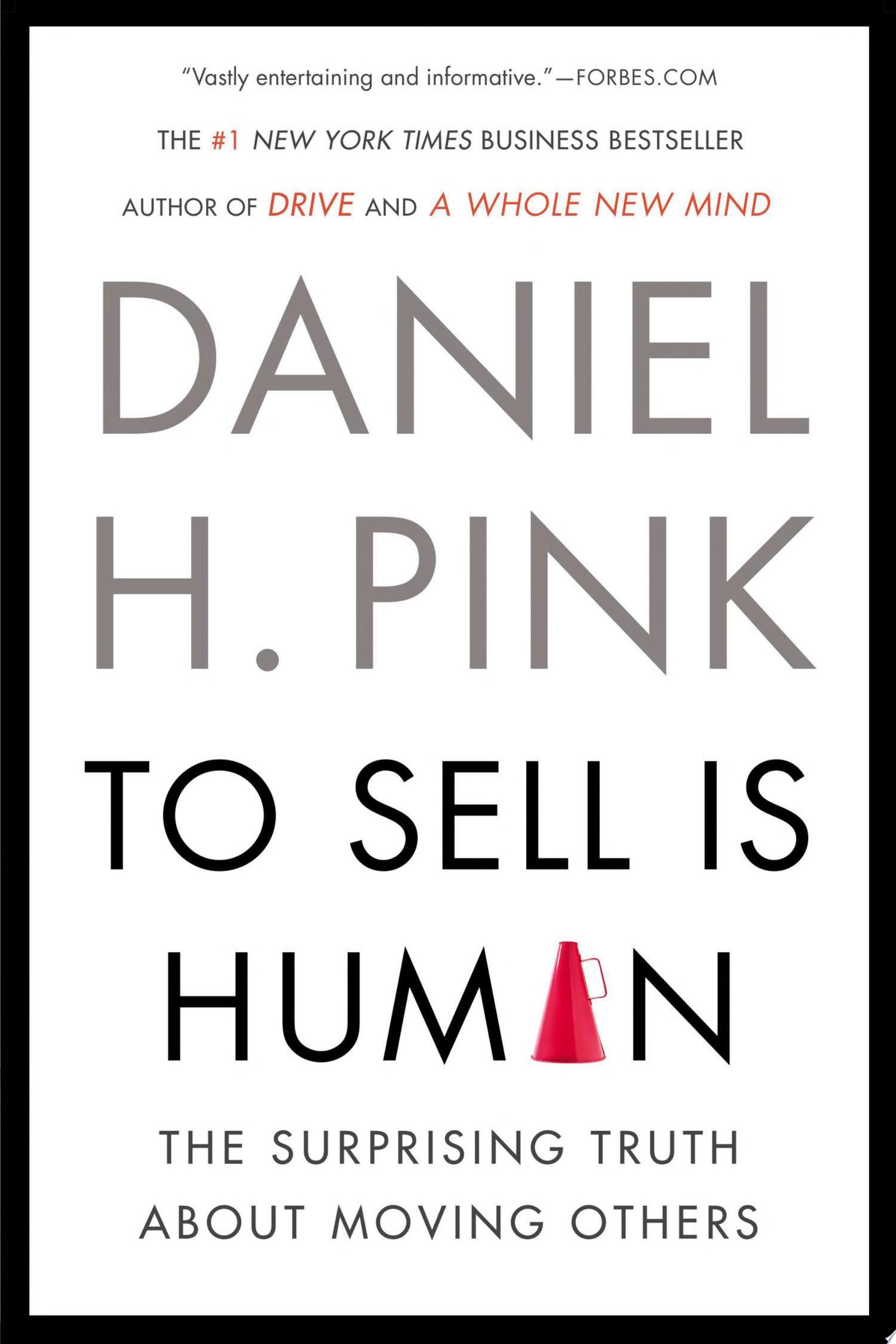 To Sell Is Human The Surprising Truth About Moving Others