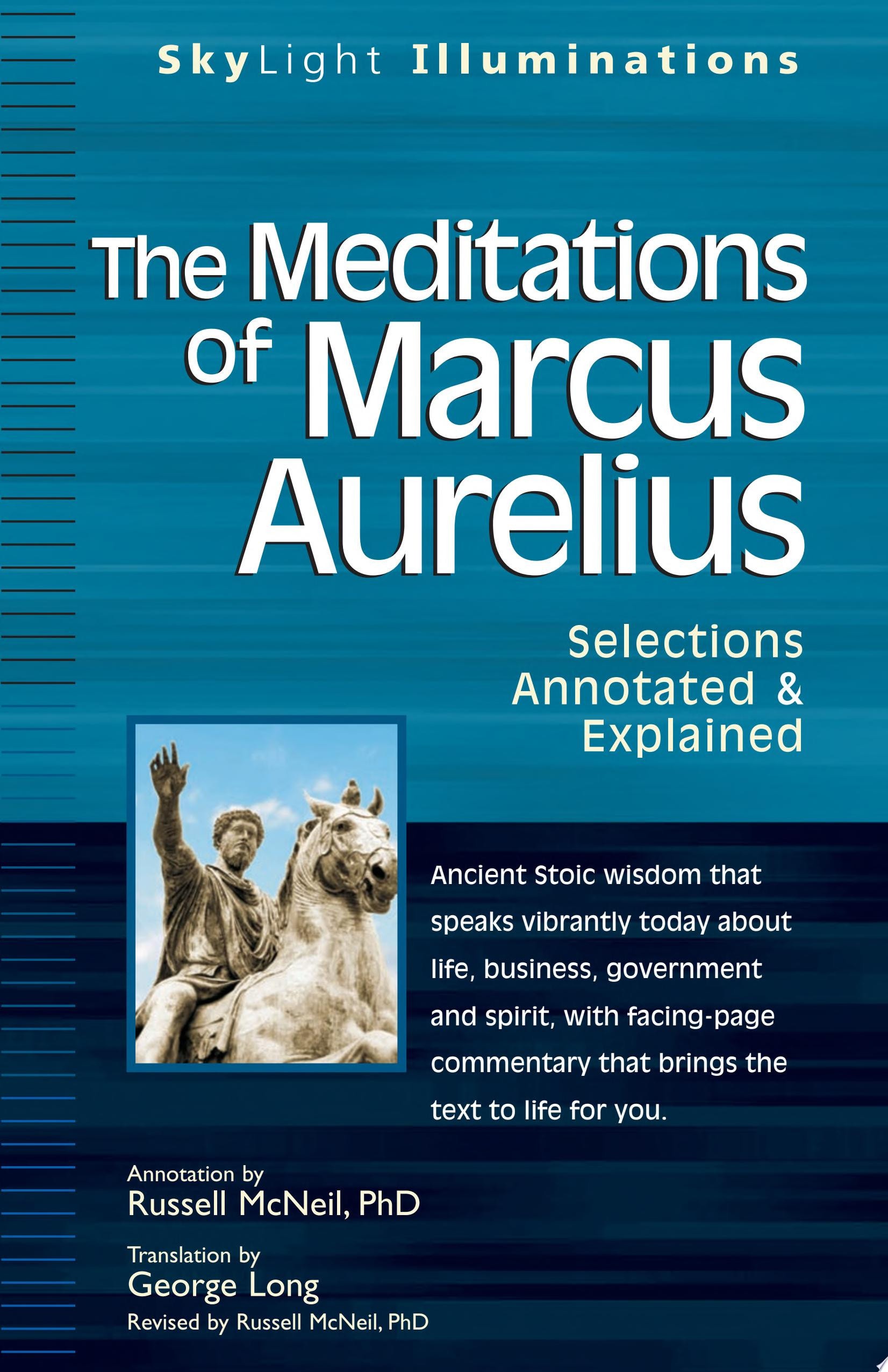 The Meditations of Marcus Aurelius Selections Annotated & Explained