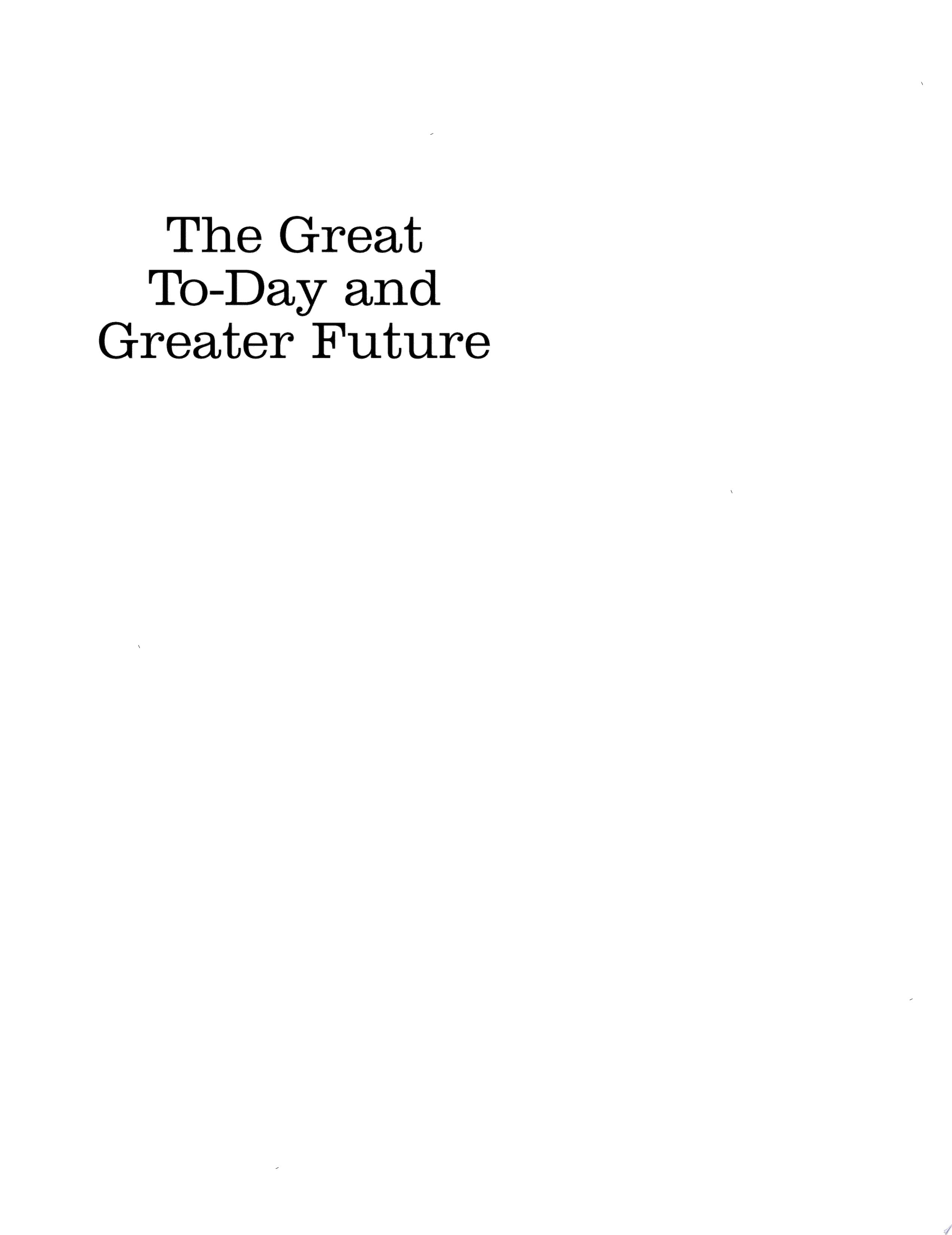 The Great To-Day and Greater Future