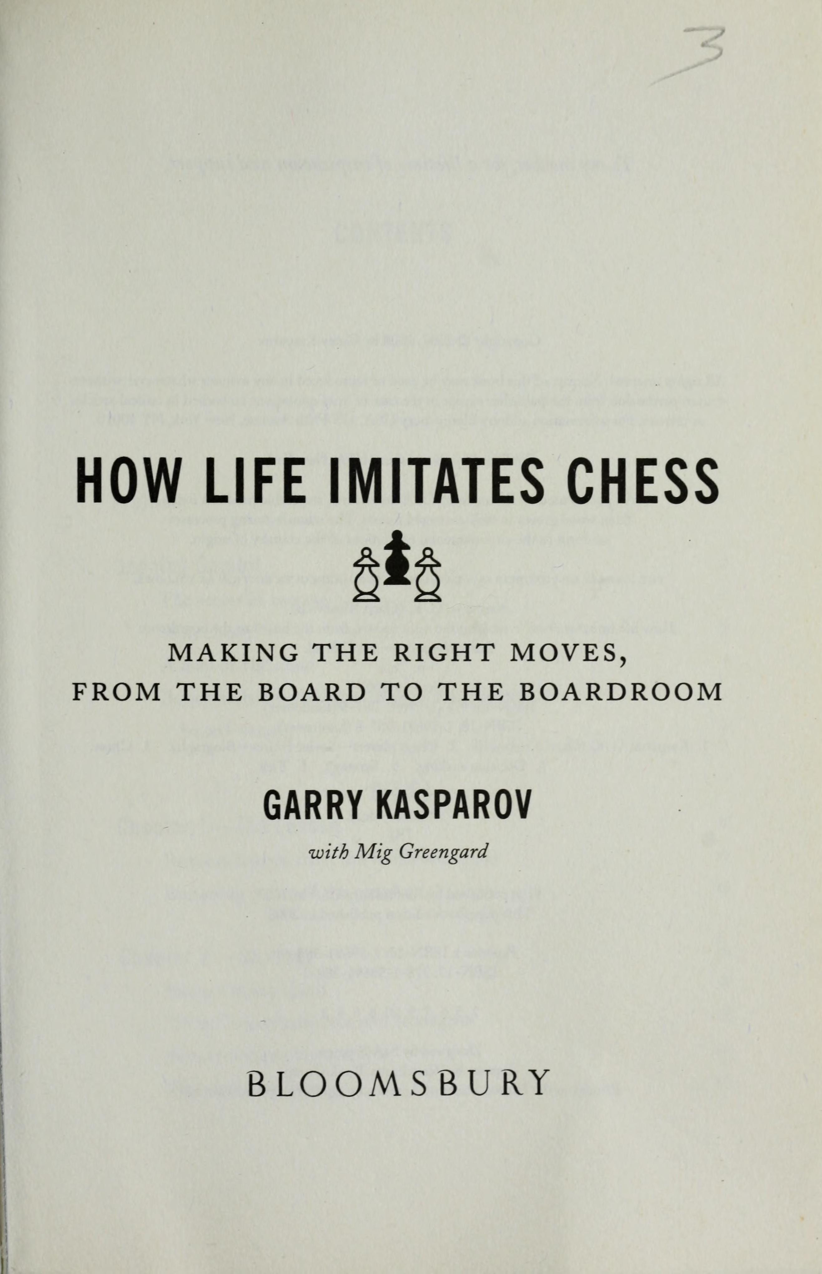 How Life Imitates Chess Making the Right Moves, from the Board to the Boardroom