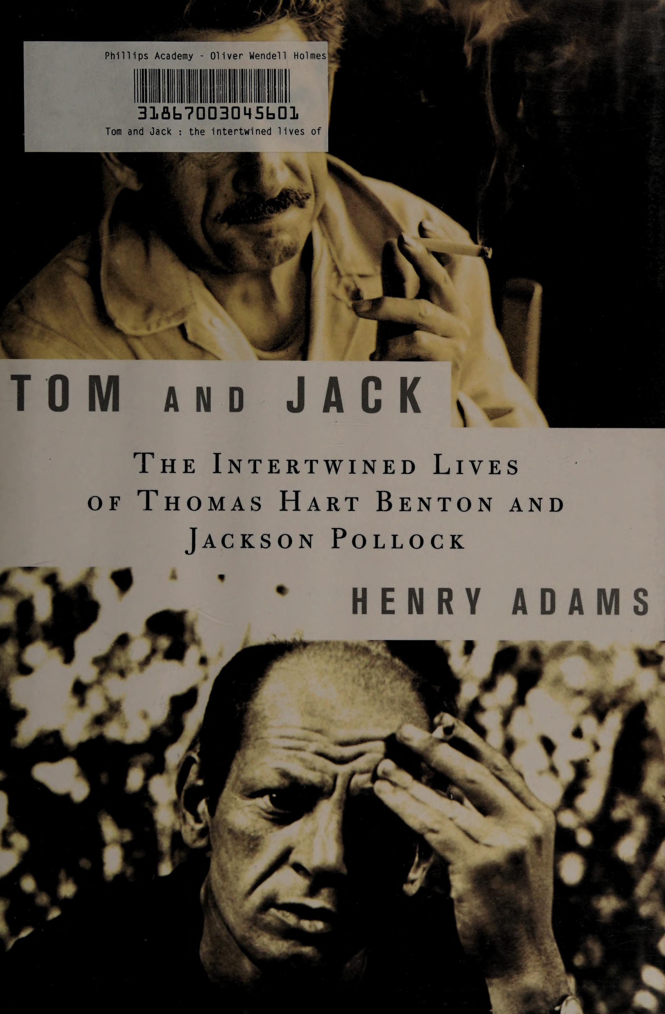 Tom and Jack: The Intertwined Lives of Thomas Hart Benton and Jackson Pollock