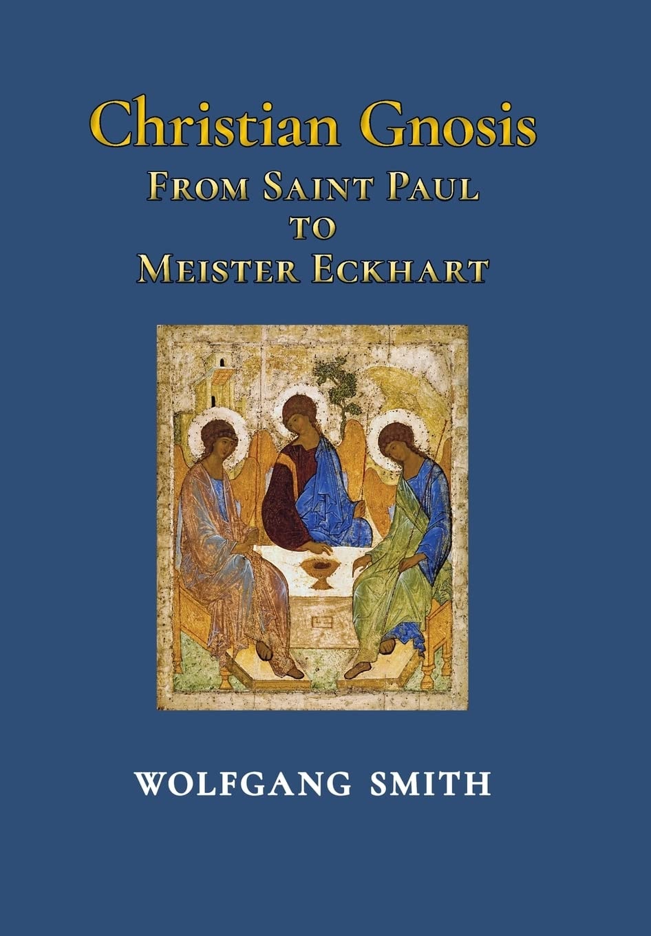 Christian Gnosis From St. Paul to Meister Eckhart