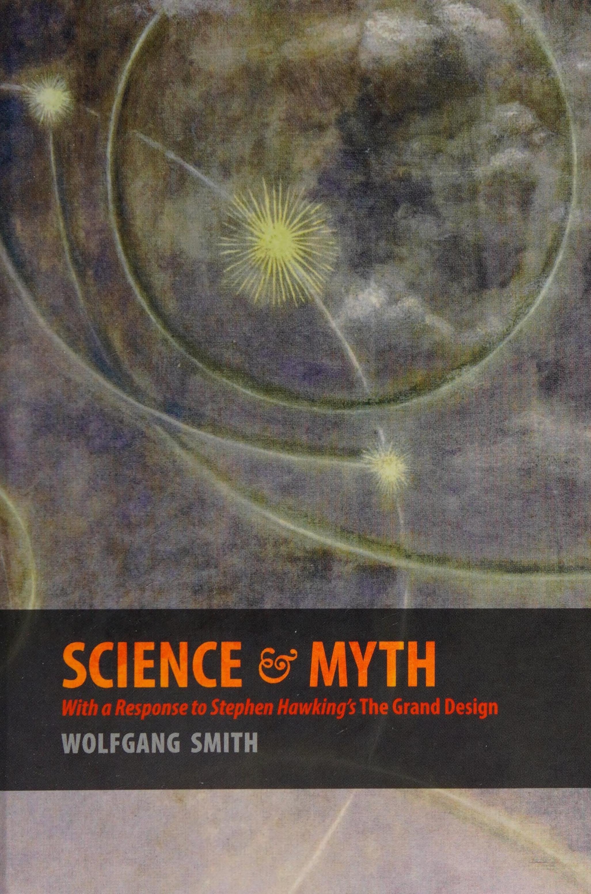 Science and Myth With a Response to Stephen Hawking's the Grand Design
