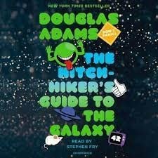 The Hichhiker's Guide to the Galaxy