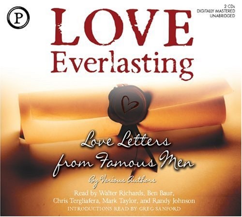 Love Everlasting: Love Letters From Famous Men