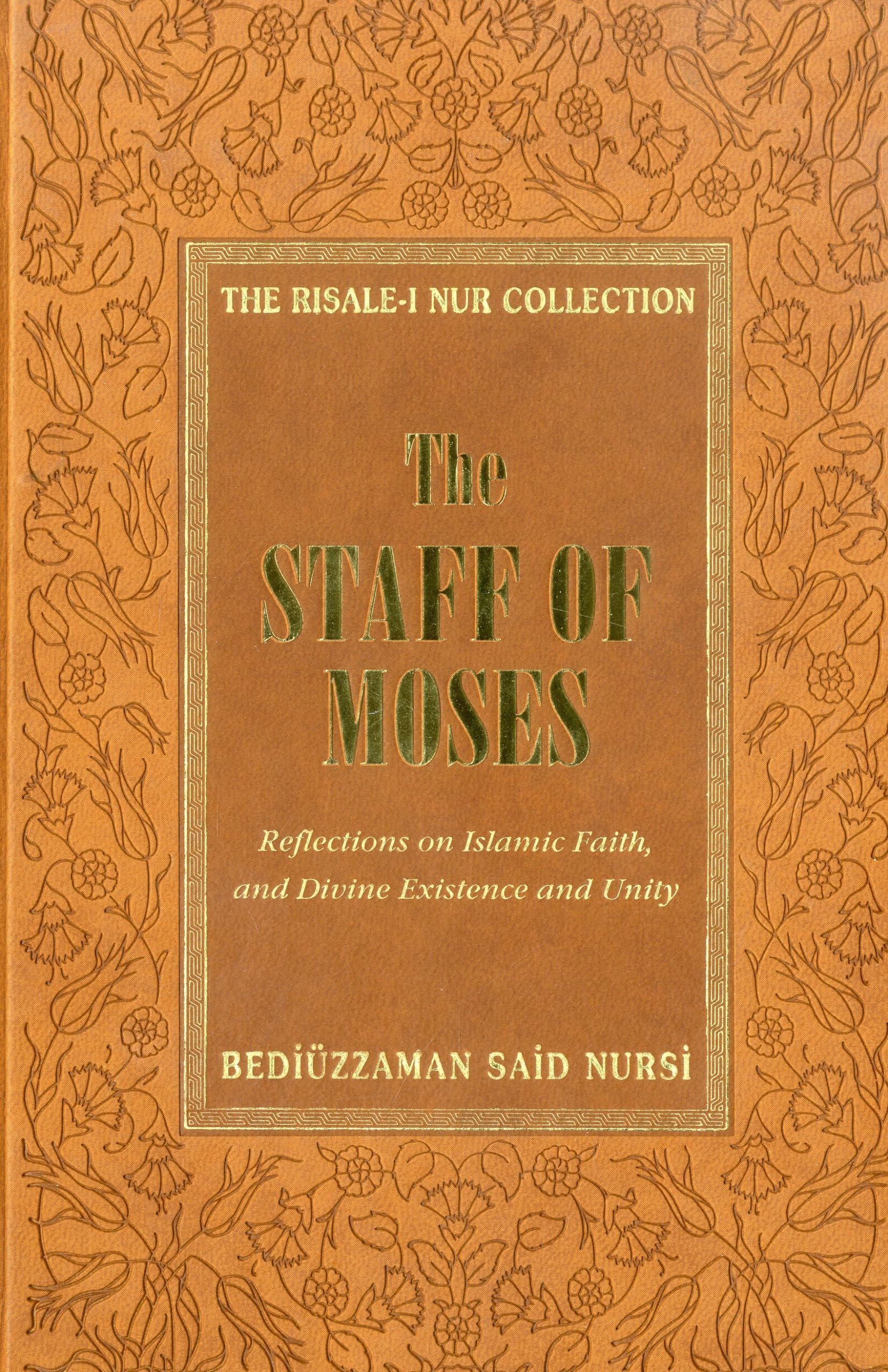 The Staff of Moses Reflections of Islamic Belief, and Divine Existence and Unity