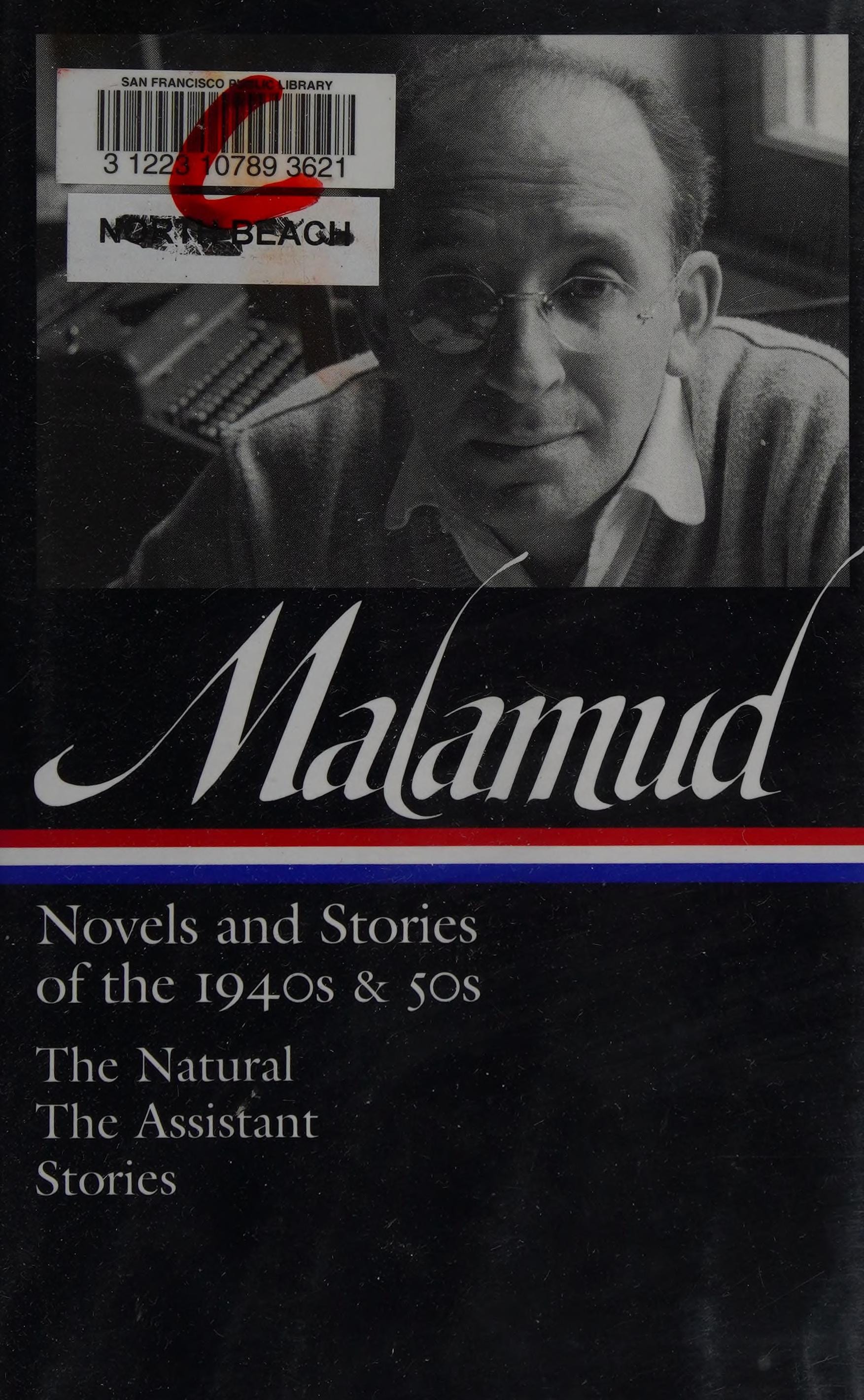 Bernard Malamud: Novels & Stories of the 1940s & 50s (LOA #248) The Natural / The Assistant / stories