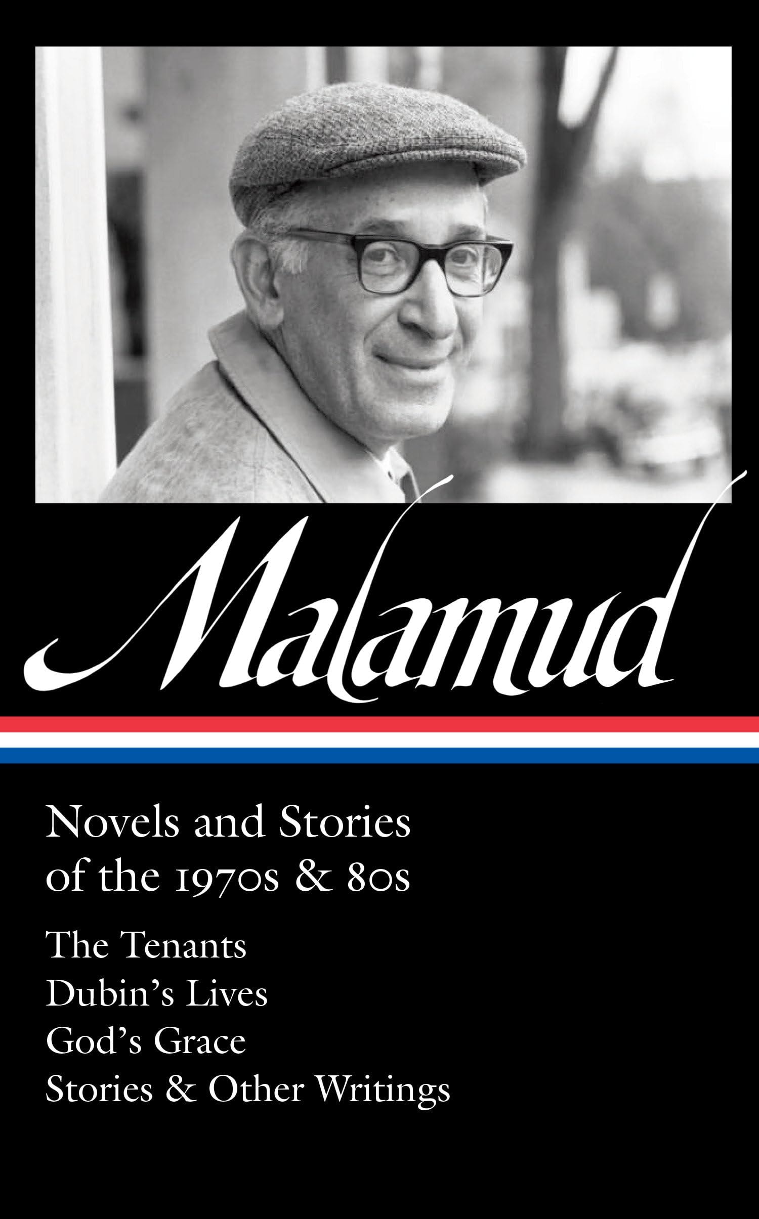 Bernard Malamud: Novels and Stories of the 1970s & 80s (LOA #367) The Tenants / Dubin's Lives / God's Grace / Stories & Other Writings