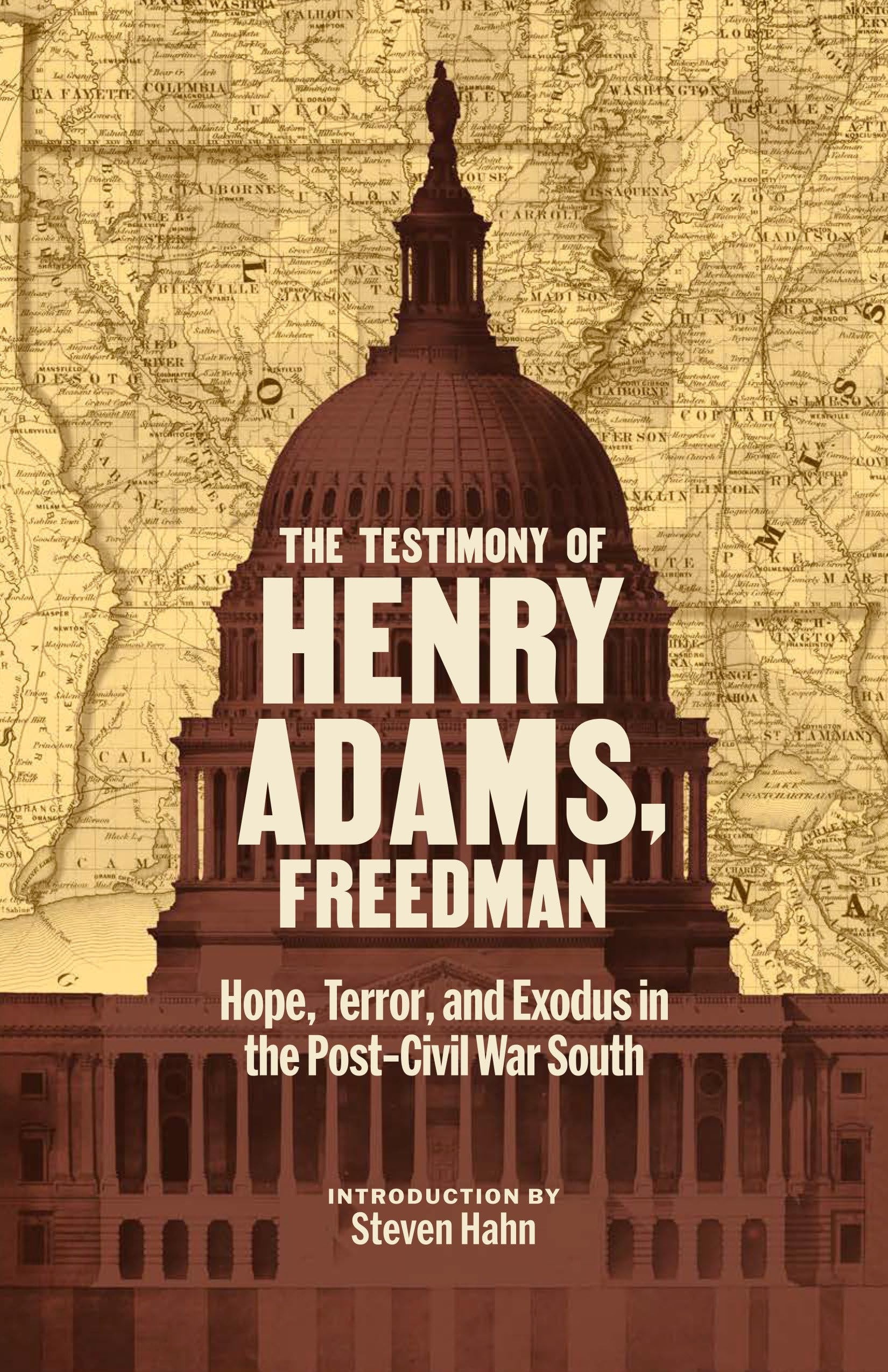 The Testimony of Henry Adams, Freedman Hope, Terror, and Exodus in the Post-Civil War South