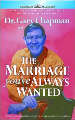 Dr. Gary Chapman on the Marriage You've Always Wanted