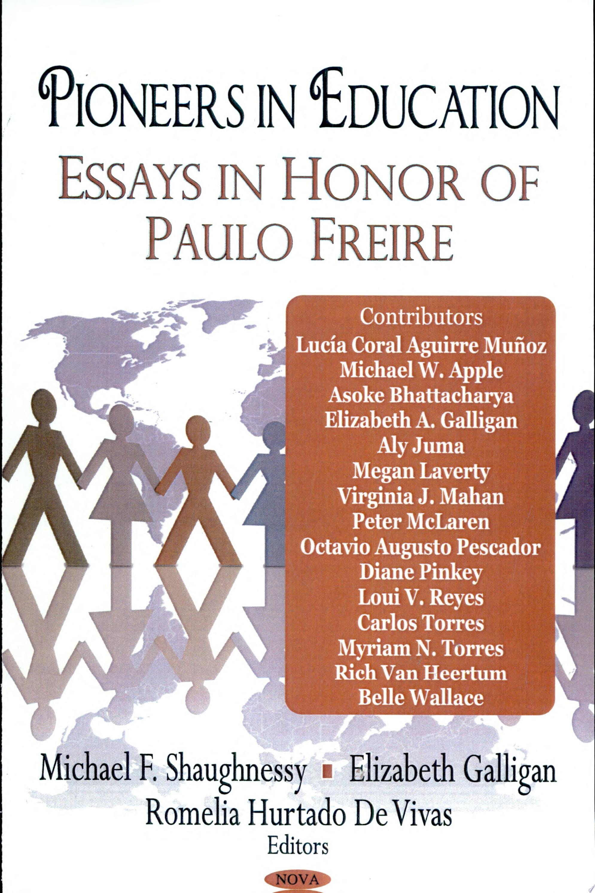 Pioneers in Education Essays in Honor of Paulo Freire