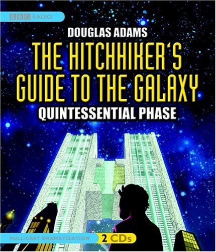 The Hitchhiker's Guide to the Galaxy: Quintessential Phase (Full-Cast Dramatization)