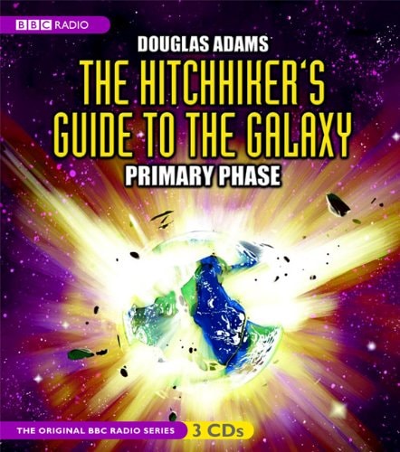 The Hitchhiker S Guide to the Galaxy: Primary Phase (Hitchhiker S Guide to the Galaxy BBC Radio)